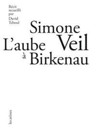 Simone Veil - L'aube à Birkenau - Click to enlarge picture.