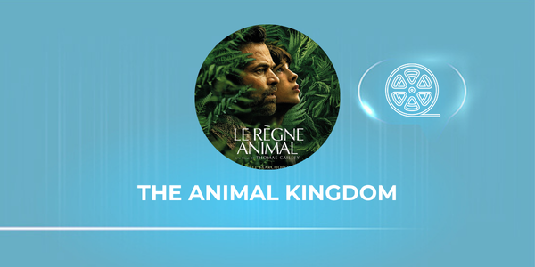 Cinema France : The Animal Kingdom