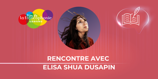 Rencontre et séance de dédicaces avec Elisa Shua Dusapin
