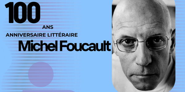 Anniversaire Littéraire de Michel Foucault