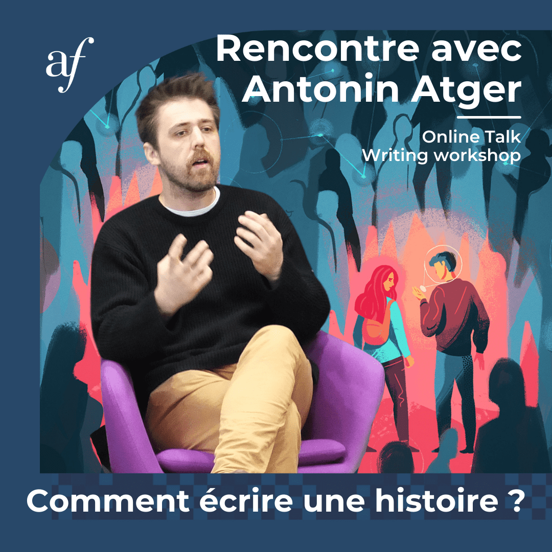 Rencontre avec Antonin Atger : comment écrire une histoire